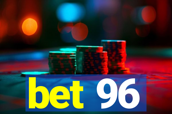 bet 96